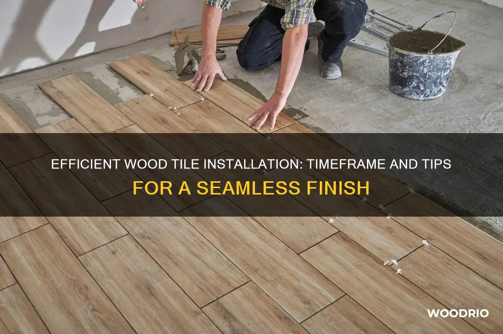 how long to install wood tile
