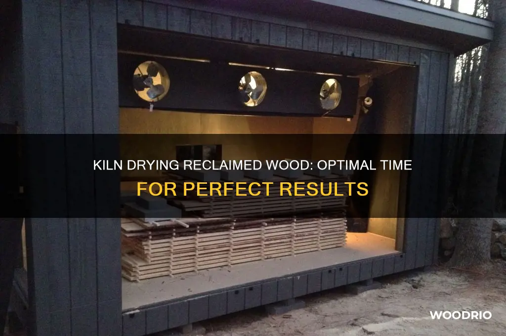 how long to kiln dry reclaimed wood
