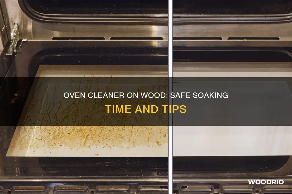 how long to leave oven cleaner on wood