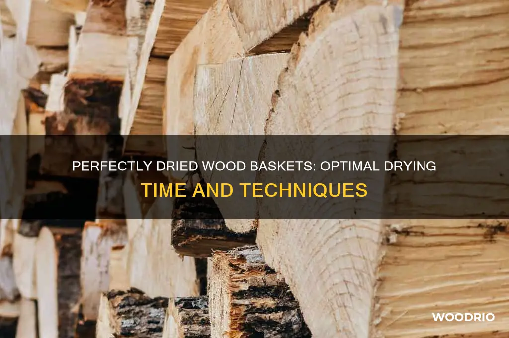 how long to let wood dry basket