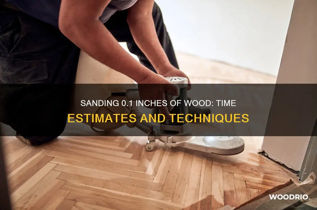 how long to sand 01 in of wood