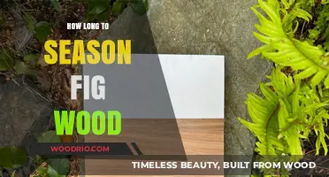 Seasoning Fig Wood: Optimal Time for Perfect Results and Usage