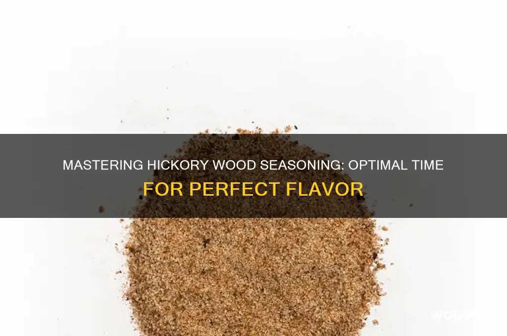 how long to season hickory wood