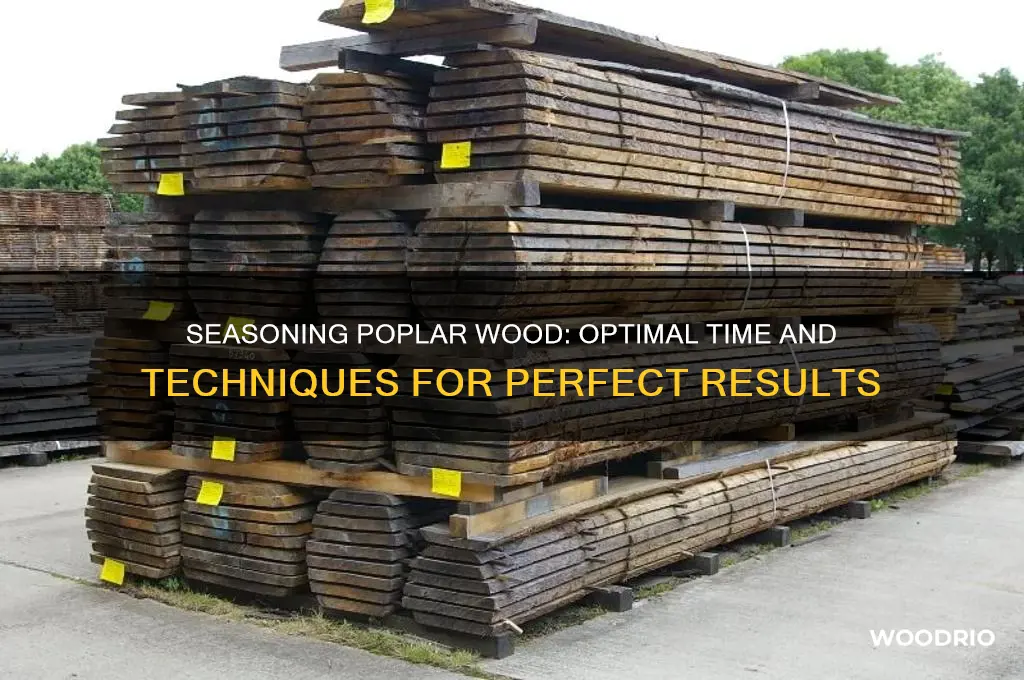 how long to season poplar wood
