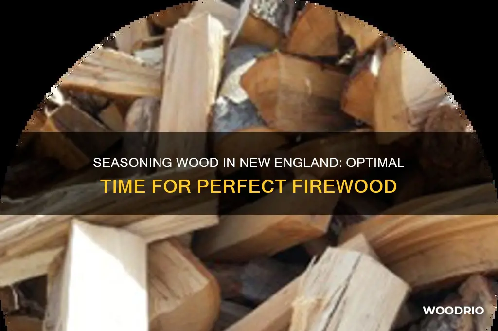 how long to season wood in new england