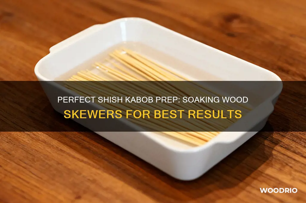 how long to soak wood skewers for shish kabob