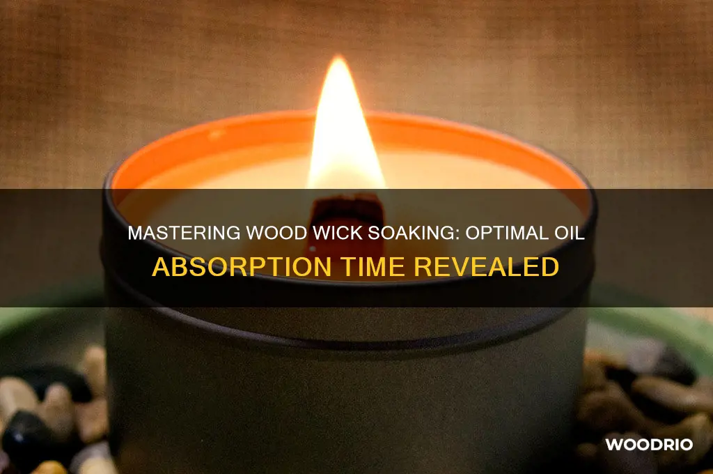 how long to soak wood wicks in oil