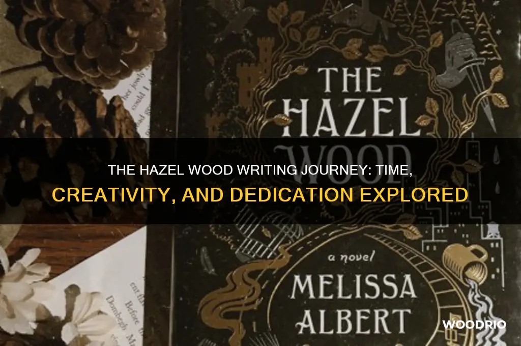 how long to write the hazel wood