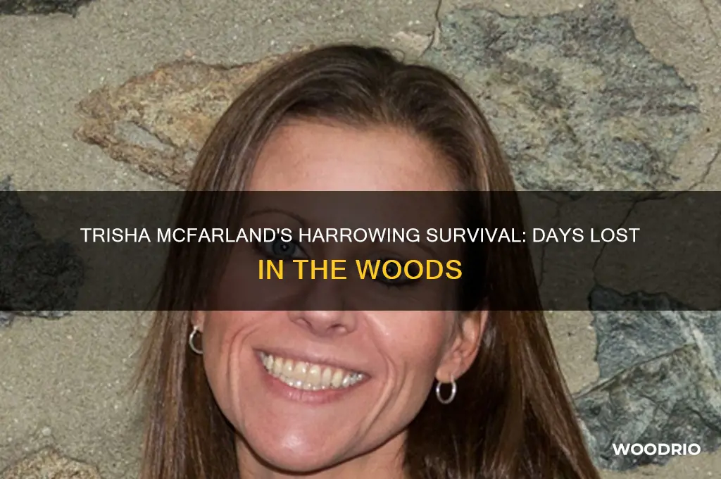 how long was trisha mcfarland in the woods