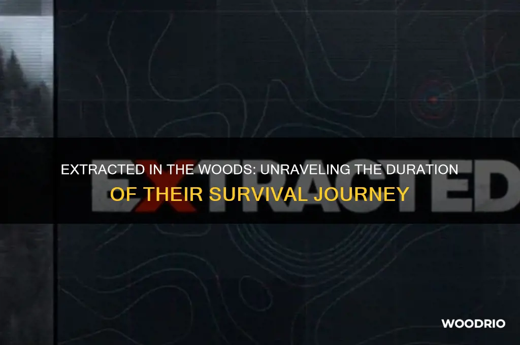 how long were the people on extracted in the woods