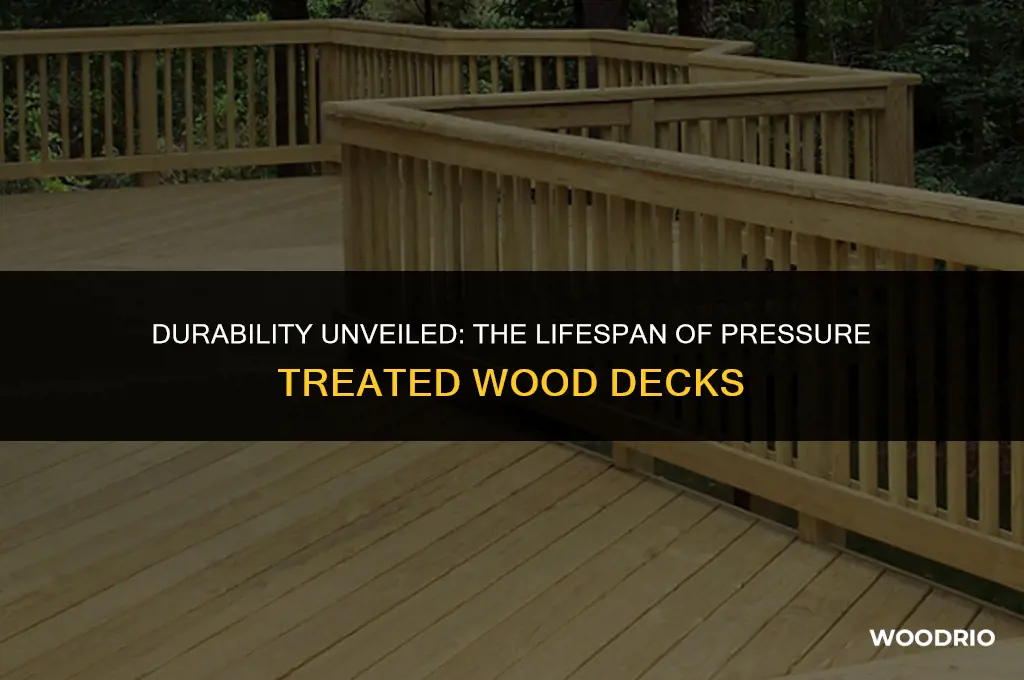 how long will a pressure treated wood deck last