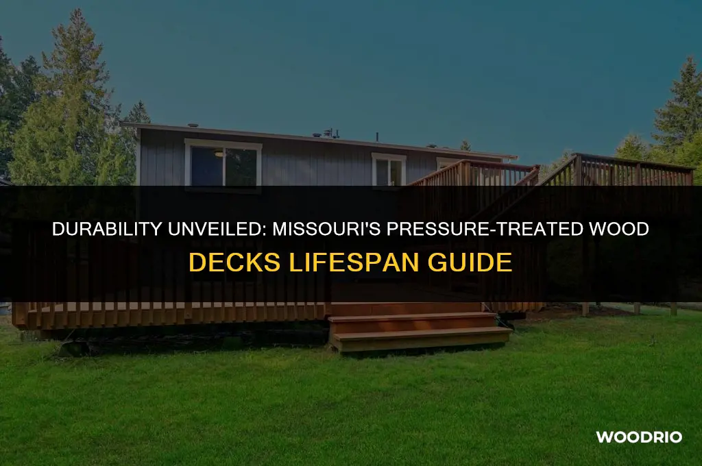 how long will a pressure-treated wood decks last missouri