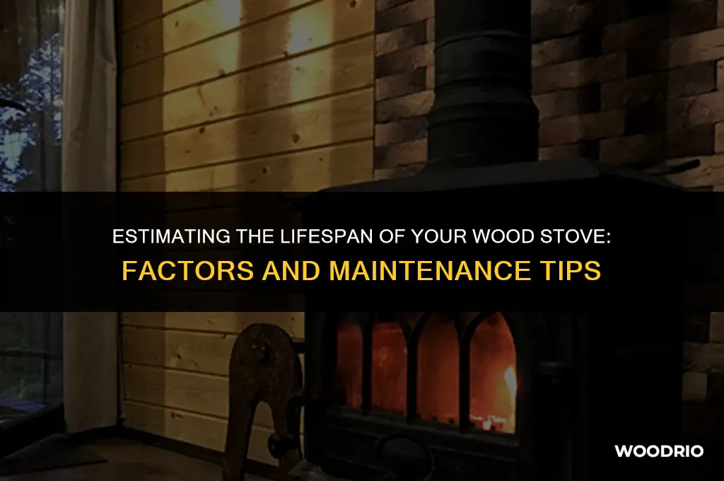 how long will a wood stove last