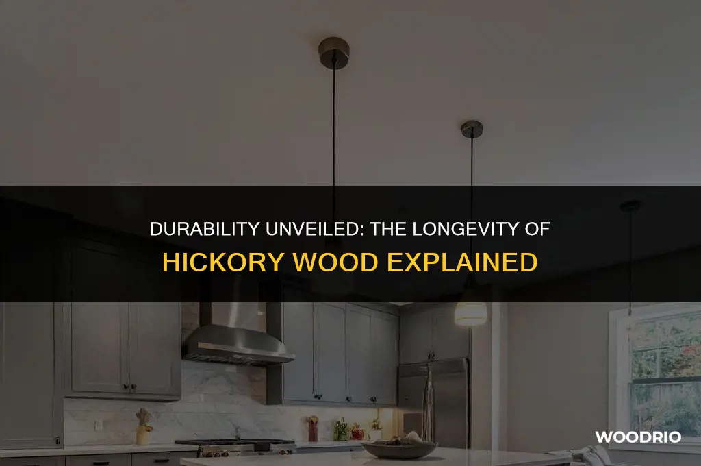 how long will hickory wood last