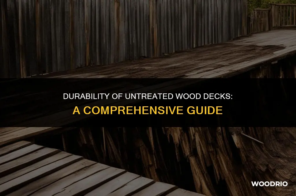 how long will untreated wood last on a deck