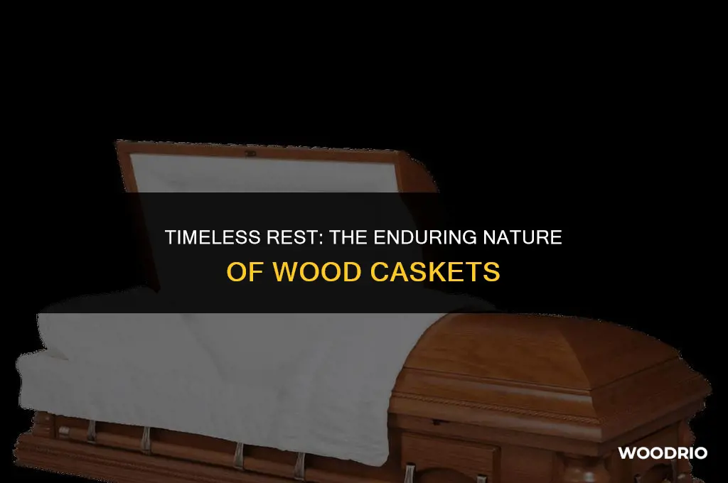 how long will wood casket last
