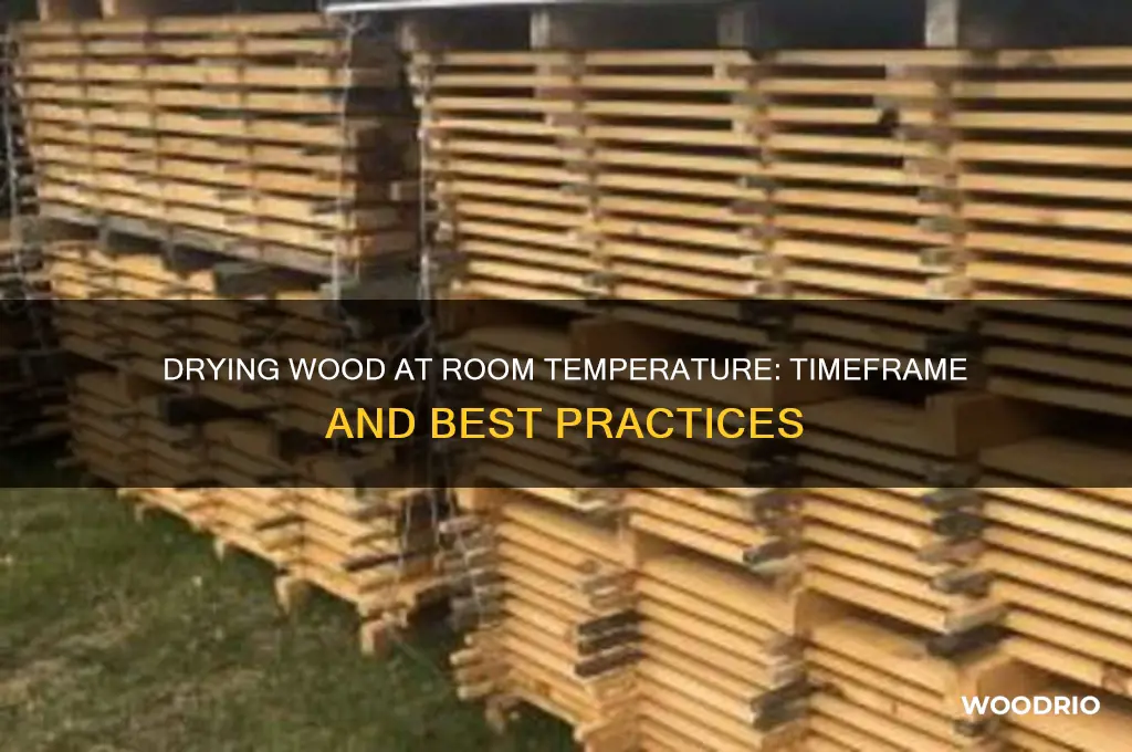 how long wood dry room temperature