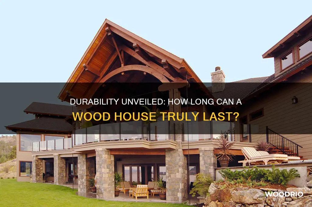how long wood house last