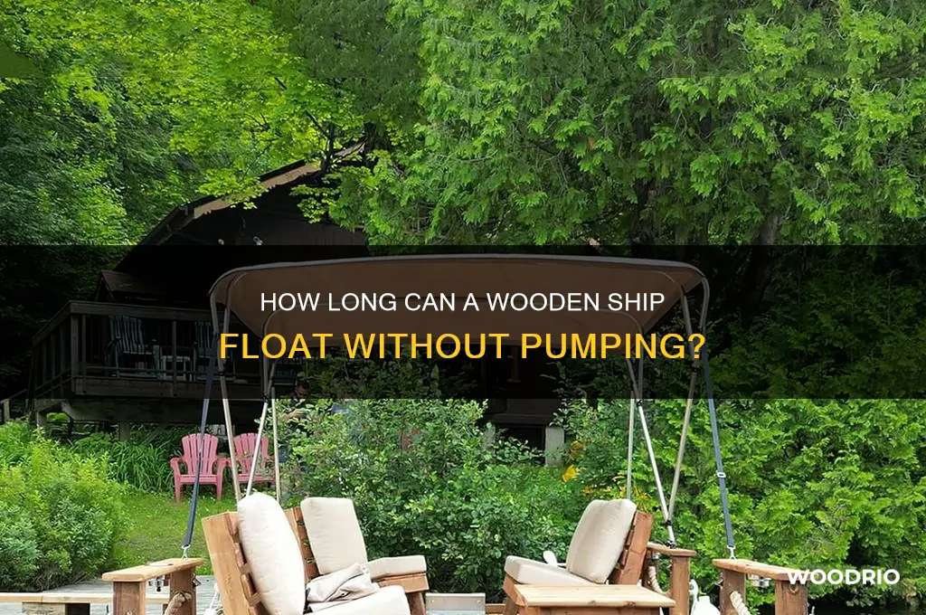 how long would a wooden ship float without being pumped