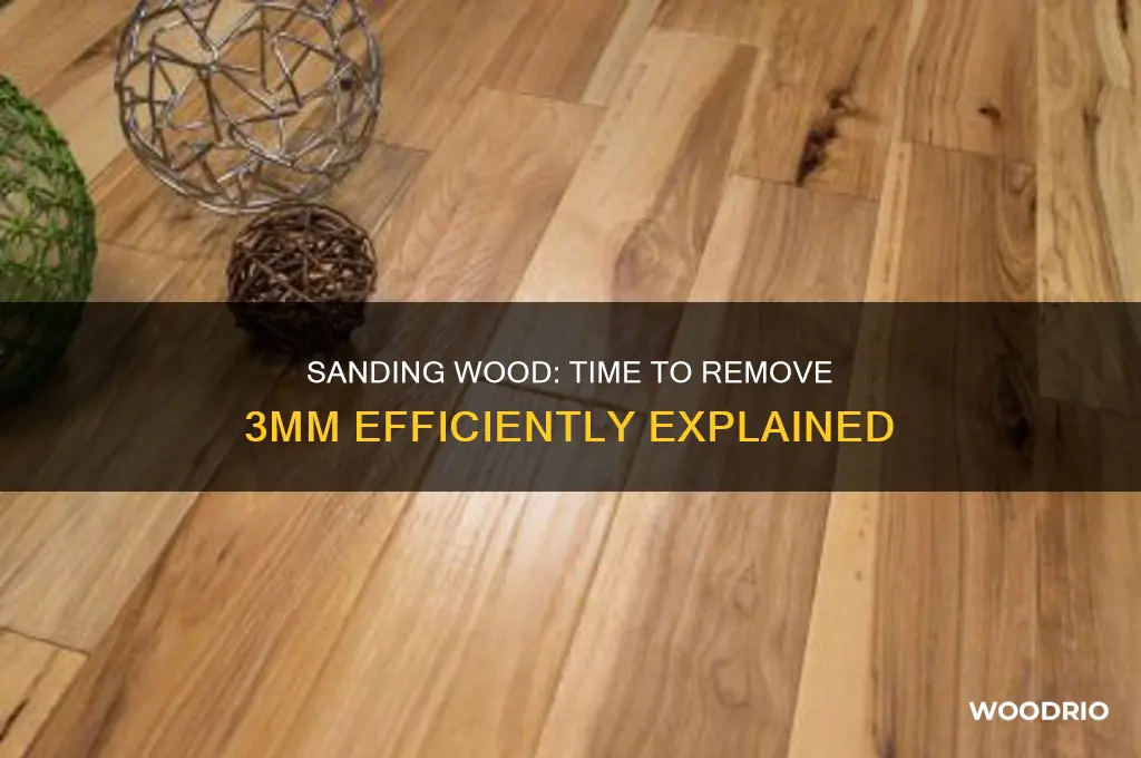 how long would it take to sand 3mm off wood