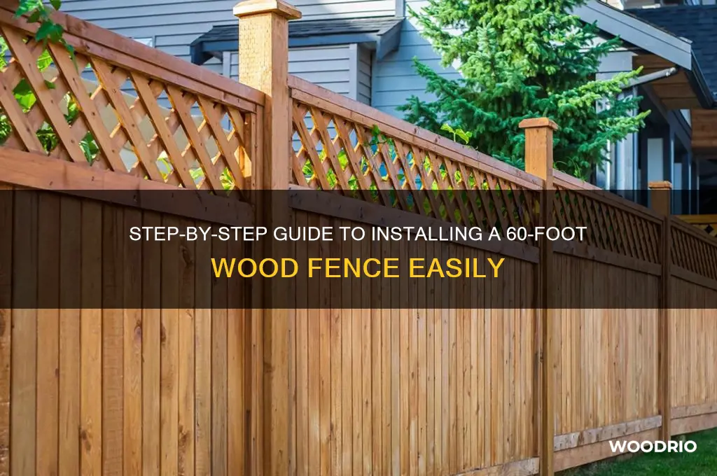 how m7xh to install 60 foot wood fence