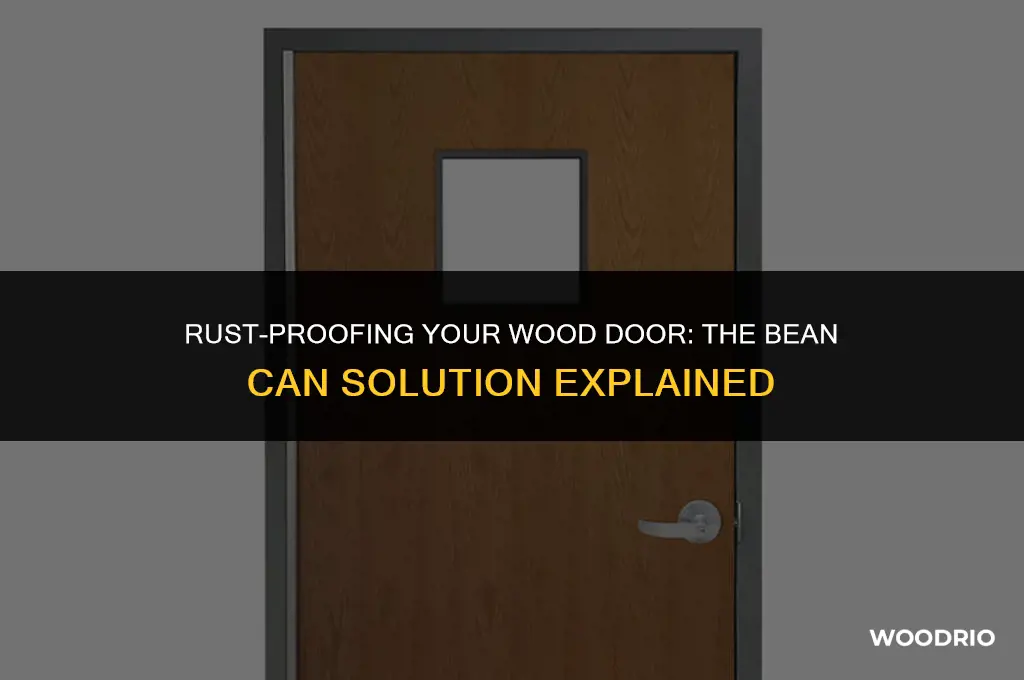 how many beancans for a wood door rust
