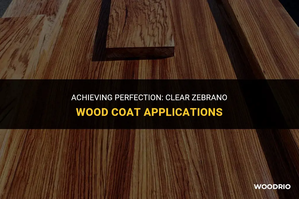 how many coats of clear zebrano wood