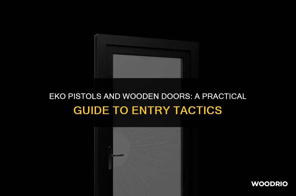 how many eko pistols to take down a wooden door