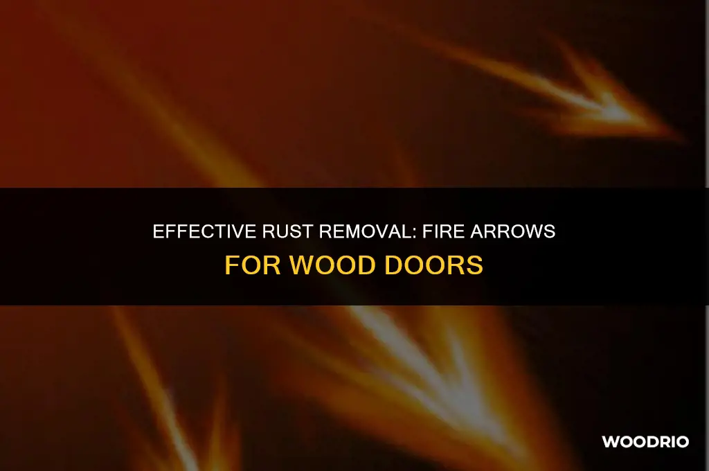 how many fire arrows for wood door rust