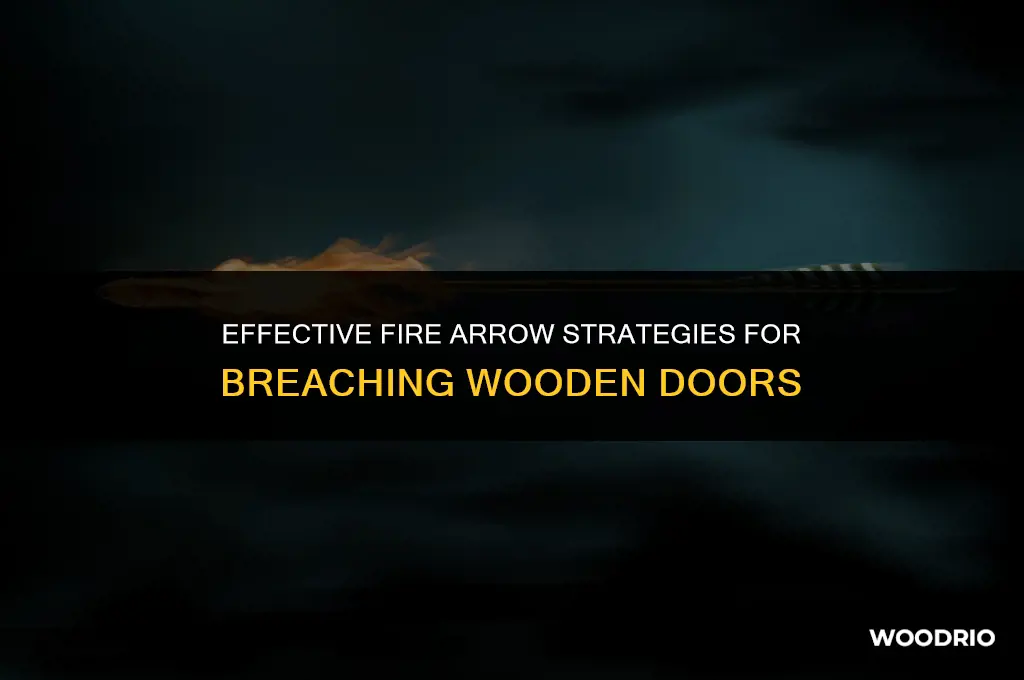 how many fire arrows for wood door