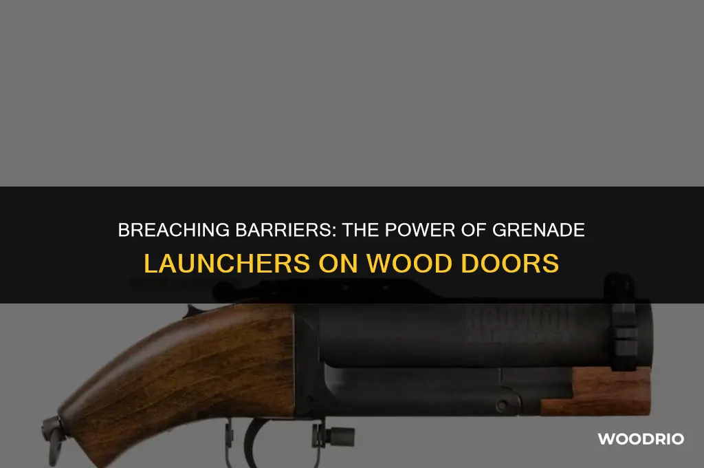 how many grenade launcher shots for a wood door
