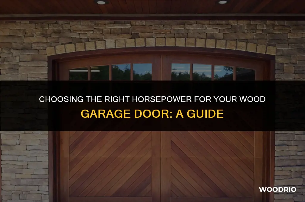 how many hp for a wood garage door