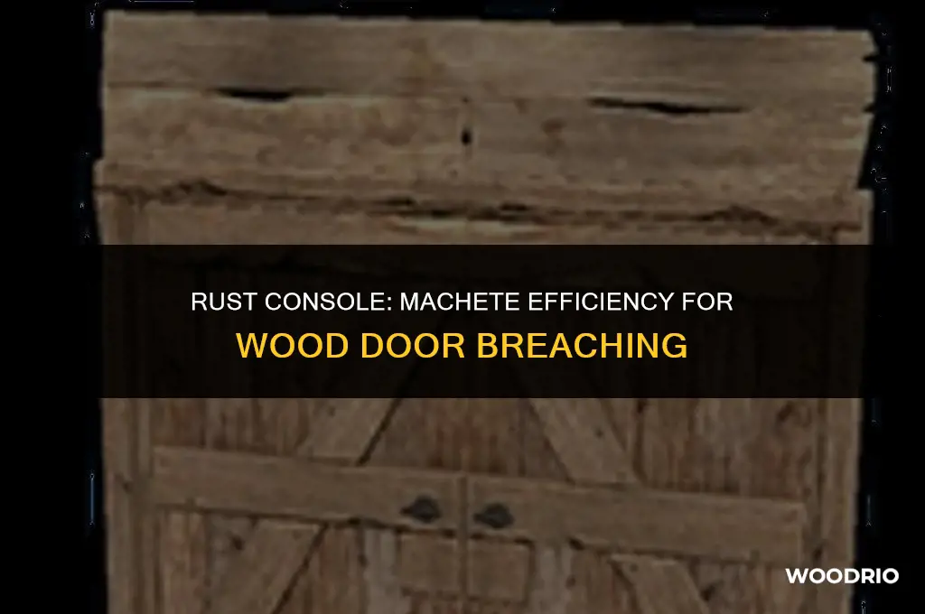how many machetes for a wood door rust console