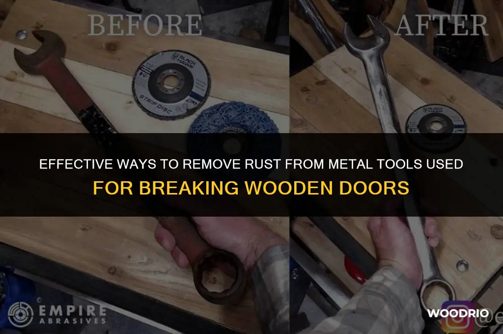 how many metal tools to break wooden door rust