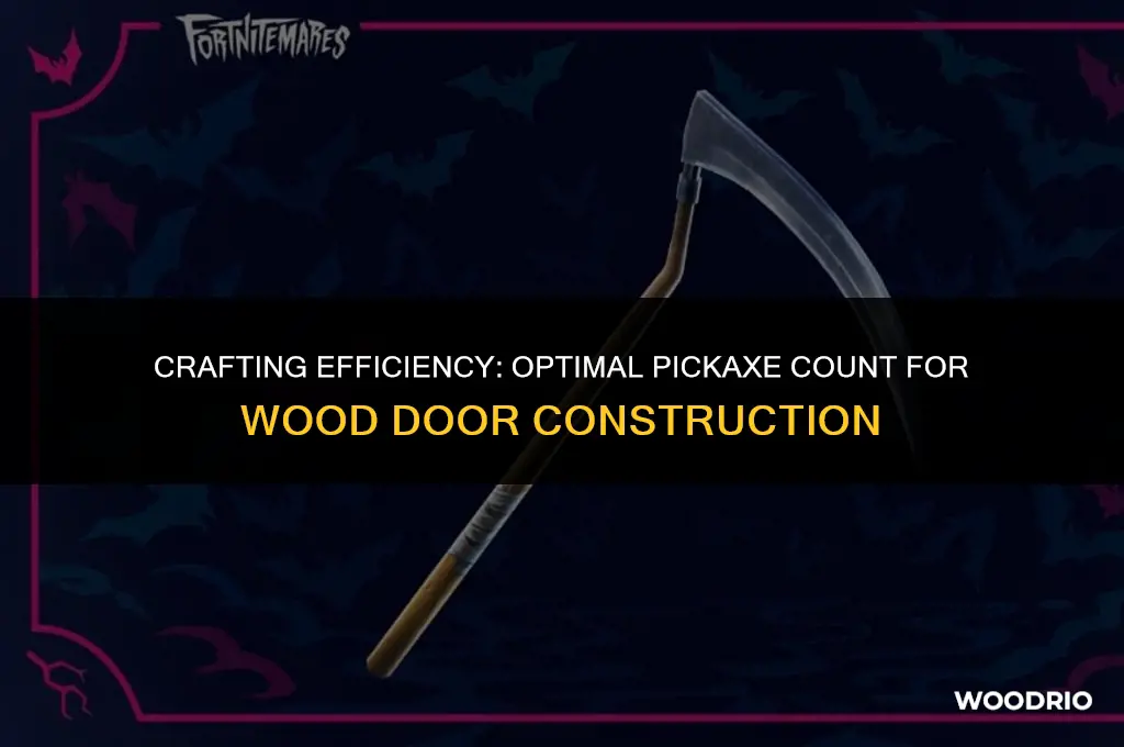 how many pickaxes for wood door
