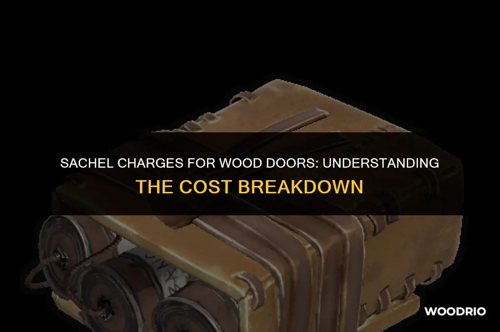 how many sachel charges for wood door