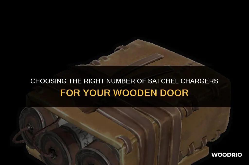how many satchel chargers for a wood door