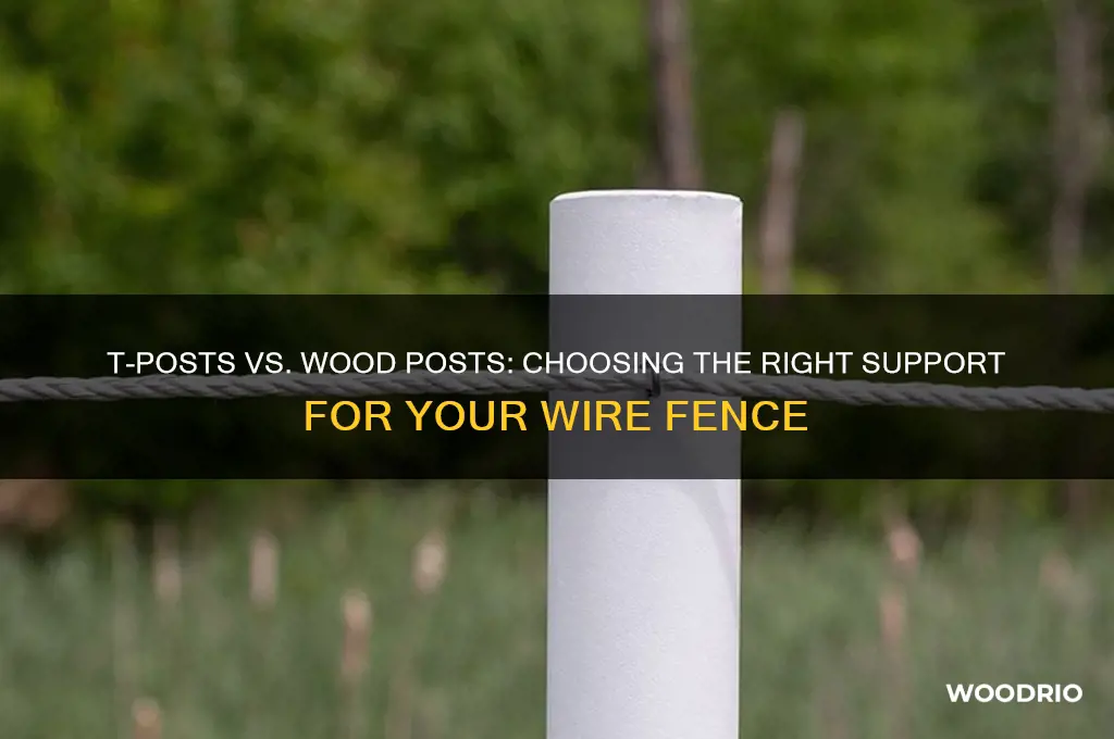 how many t post and wood posts for wire fence