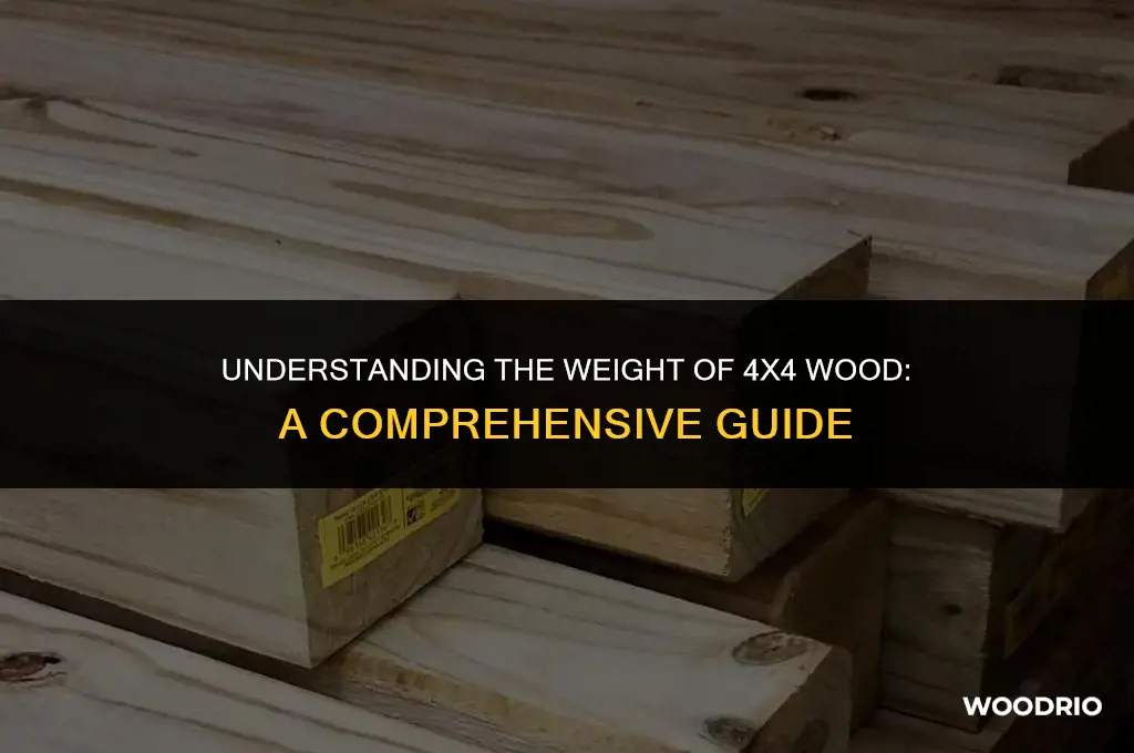 how much 4x4 wood weigh