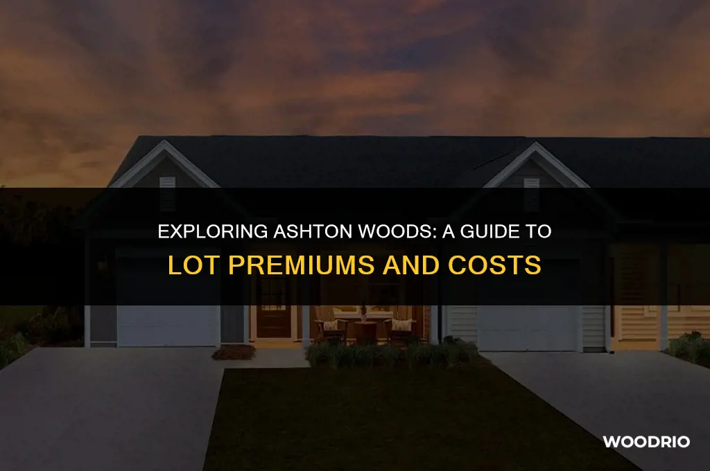 how much are ashton woods lot premiums