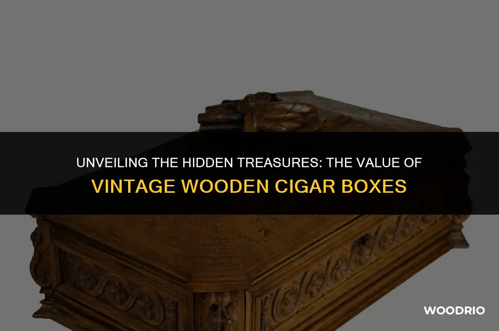 how much are old wooden cigar boxes worth