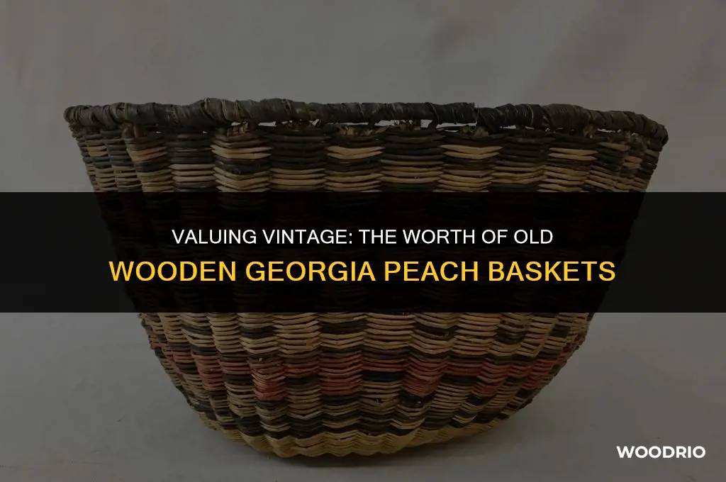 how much are old wooden georgia peach baskets worth