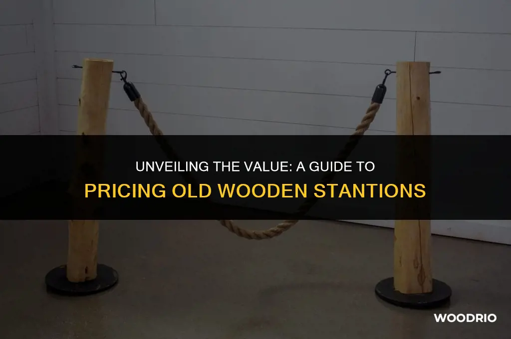 how much are old wooden stantions worth