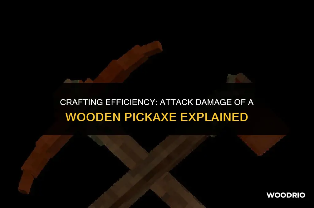 how much attack damage on a wooden pickaxe