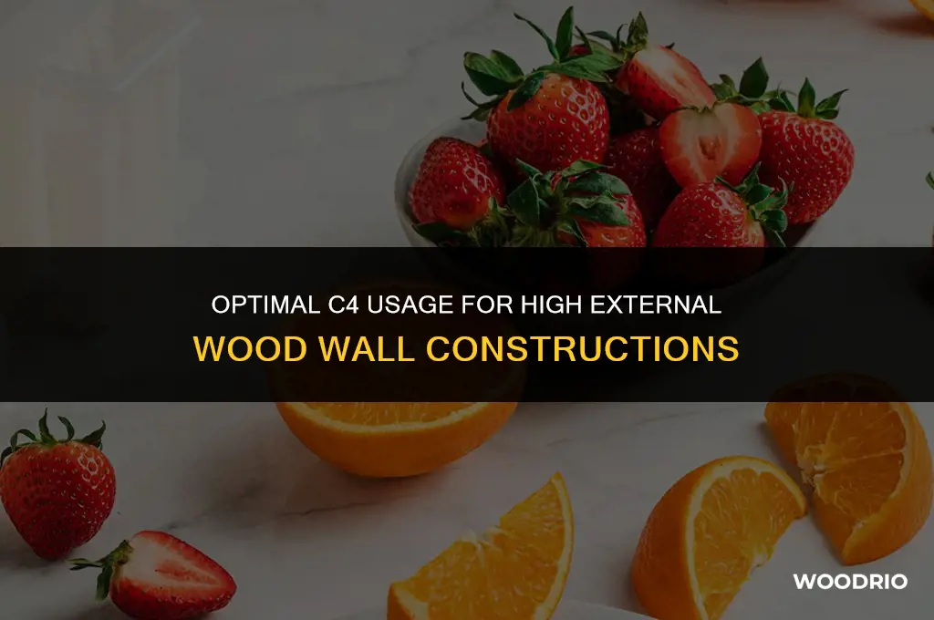 how much c4 for high external wood wall
