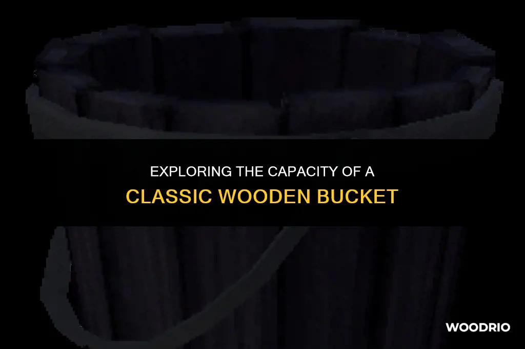 how much can a standard wooden bucket hold