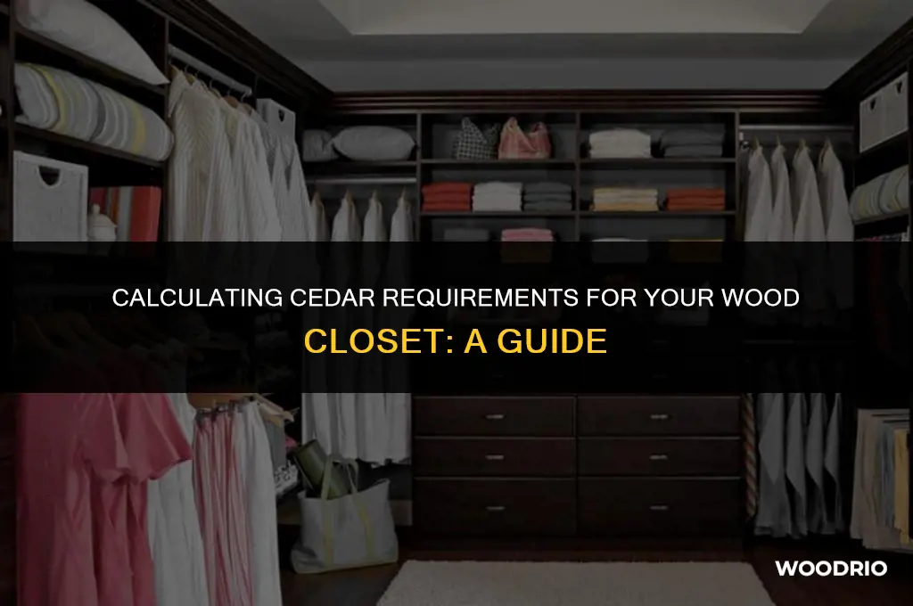how much cedar do i need in a wood closet