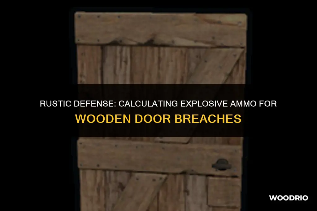 how muich explo ammo for a wood door rust