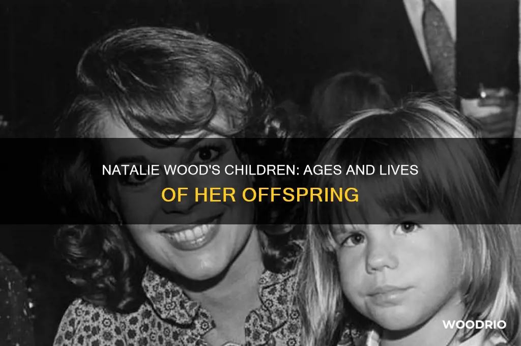 how old are natalie woods children