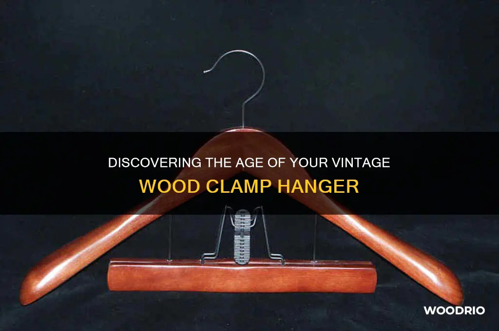 how old are wood clamp hanger